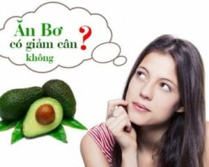 Ăn bơ có giảm cân không?Bật mí cách ăn bơ giảm cân hiệu quả